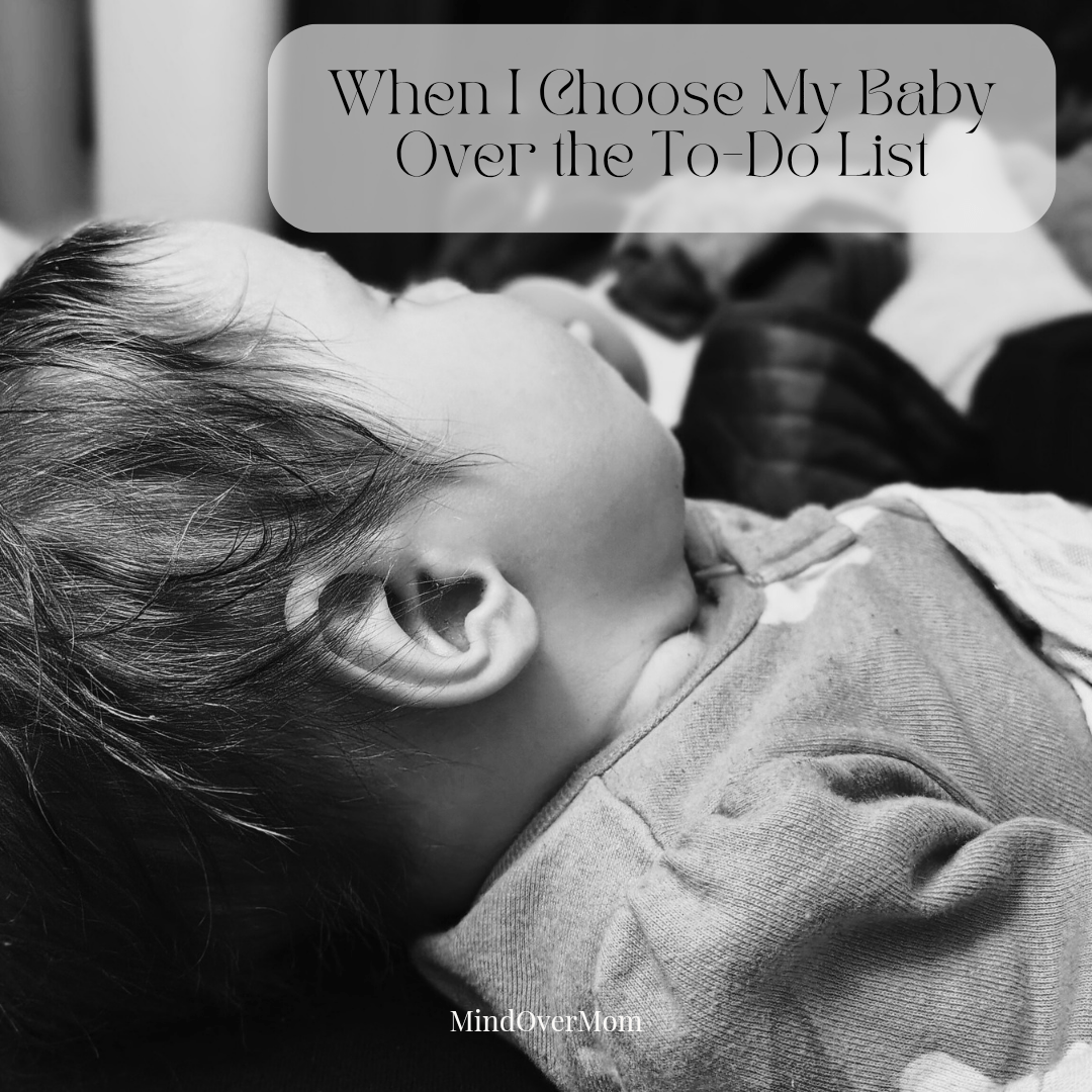 When I Choose My Baby Over the To-Do&nbsp;List