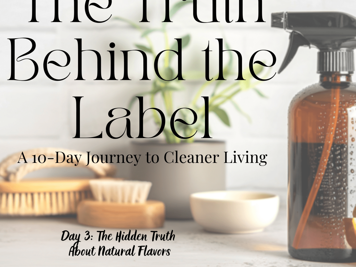 Day 3: The Hidden Truth About Natural&nbsp;Flavors