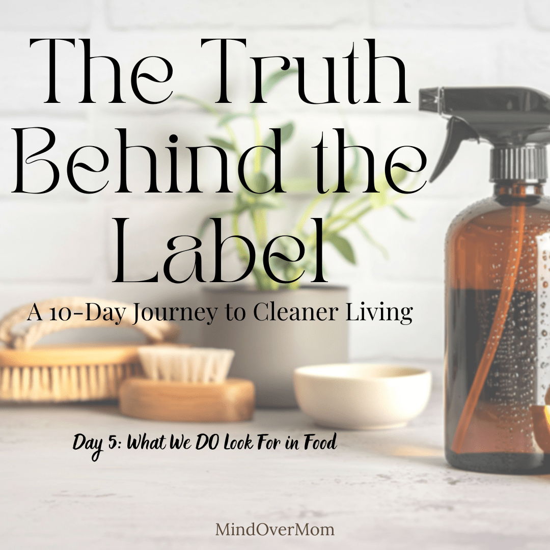 Day 5: What We DO Look For in&nbsp;Food