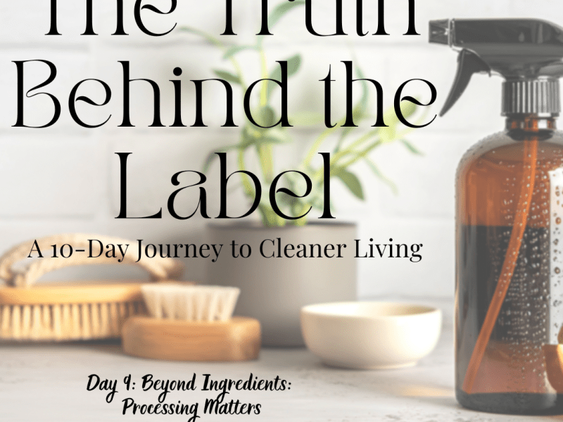 Day 9: Beyond Ingredients: Processing&nbsp;Matters